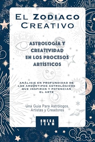 El Zodiaco Creativo : Astrología y Creatividad en los Procesos Artísticos: UN ANÁLISIS EN PROFUNDIDAD DE LOS ARQUETIPOS ASTROLÓGICOS QUE INSPIRAN Y ... Guía Para Astrólogos, Artistas Y Creadores. El Zodiaco Creativo : Astrología y Creatividad en los Procesos Artísticos: UN ANÁLISIS EN PROFUNDIDAD DE LOS ARQUETIPOS ASTROLÓGICOS QUE INSPIRAN Y ... Guía Para Astrólogos, Artistas Y Creadores. von Independently published