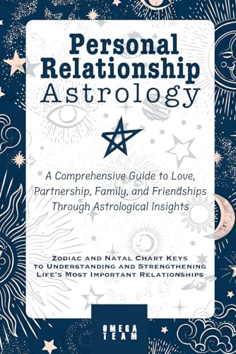 Personal Relationship Astrology : A Comprehensive Guide to Love, Partnership, Family, and Friendships Through Astrological Insights: Zodiac and Natal ... Life’s Most Important Relationships Personal Relationship Astrology : A Comprehensive Guide to Love, Partnership, Family, and Friendships Through Astrological Insights: Zodiac and Natal ... Life’s Most Important Relationships von Independently published