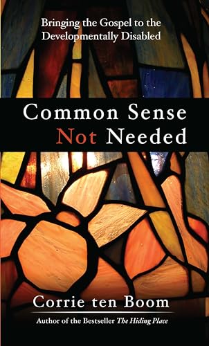 COMMON SENSE NOT NEEDED: Bringing the Gospel to the Mentally Handicapped