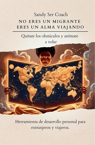NO ERES UN MIGRANTE ERES UN ALMA VIAJANDO: DE von Bookmundo