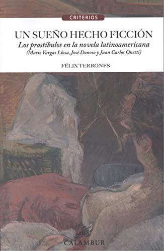 UN SUEÑO HECHO FICCIÓN: LOS PROSTÍBULOS EN LA NOVELA LATINOAREMICANA (CRITERIOS, Band 13)