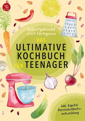 Selbstgekocht statt Fertigpizza! Das Ultimative Kochbuch für Teenies ab 12 (S/W-Version): Mit Freude Kochen lernen und dabei Selbstvertrauen aufbauen (Schwarzweiß-Version)
