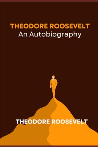 Theodore Roosevelt An Autobiography von Independently published