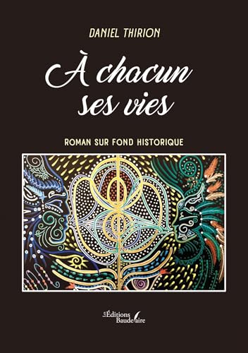 À chacun ses vies À chacun ses vies von BAUDELAIRE