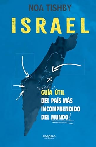 ISRAEL. GUIA UTIL DEL PAIS MAS INCOMPRENDIDO DEL MUNDO ISRAEL. GUIA UTIL DEL PAIS MAS INCOMPRENDIDO DEL MUNDO von NAGRELA