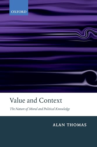 VALUE & CONTEXT P: The Nature Of Moral And Political Knowledge