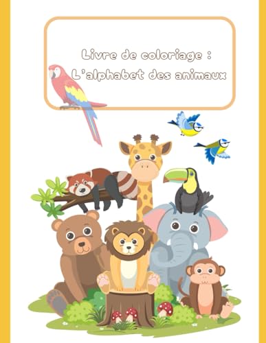 Livre de coloriage: L'alphabet des animaux von Independently published