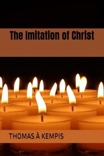 The Imitation of Christ von Independently published