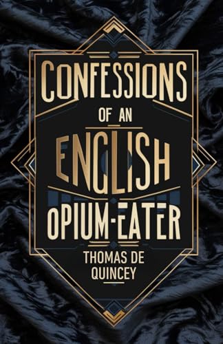Confessions of an English Opium-Eater von Independently published