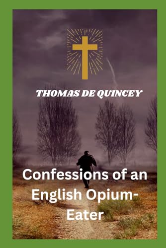 Confessions of an English Opium-Eater von Independently published