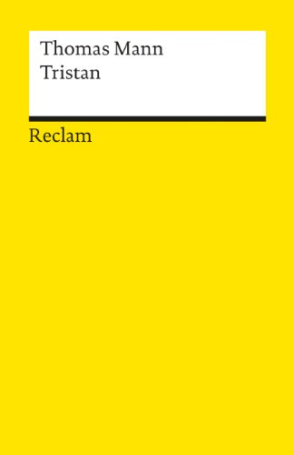 Tristan: Mann, Thomas – Deutsch-Lektüre, Deutsche Klassiker der Literatur Tristan: Mann, Thomas – Deutsch-Lektüre, Deutsche Klassiker der Literatur