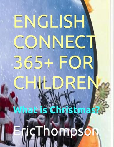 ENGLISH CONNECT 365+ FOR CHILDREN: What is Christmas? von Independently published