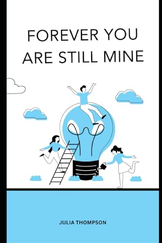 Forever You Are Still Mine von Independently published