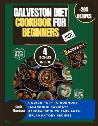 GALVESTON DIET COOKBOOK FOR BEGINNERS 2025: A Quick path to Hormone Balancing: Navigate Menopause with Easy Anti-inflammatory Recipes (Super Easy Recipes) von Independently published