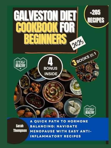 GALVESTON DIET COOKBOOK FOR BEGINNERS 2025: A Quick path to Hormone Balancing: Navigate Menopause with Easy Anti-inflammatory Recipes (Super Easy Recipes) von Independently published