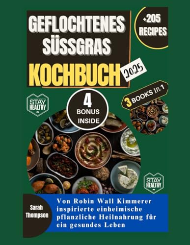 Geflochtenes Süßgras KOCHBUCH 2025: Von Robin Wall Kimmerer inspirierte einheimische pflanzliche Heilnahrung für ein gesundes Leben (Barabaras & Sebi herbal knowledge Meets ROBIN Part 1)