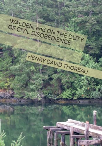 WALDEN, and ON THE DUTY OF CIVIL DISOBEDIENCE WALDEN, and ON THE DUTY OF CIVIL DISOBEDIENCE von Independently published
