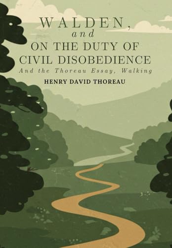 WALDEN, and ON THE DUTY OF CIVIL DISOBEDIENCE: And the Thoreau Essay, Walking WALDEN, and ON THE DUTY OF CIVIL DISOBEDIENCE: And the Thoreau Essay, Walking von Independently published