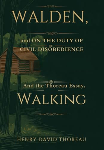 WALDEN, and ON THE DUTY OF CIVIL DISOBEDIENCE: And the Thoreau Essay, Walking WALDEN, and ON THE DUTY OF CIVIL DISOBEDIENCE: And the Thoreau Essay, Walking von Independently published