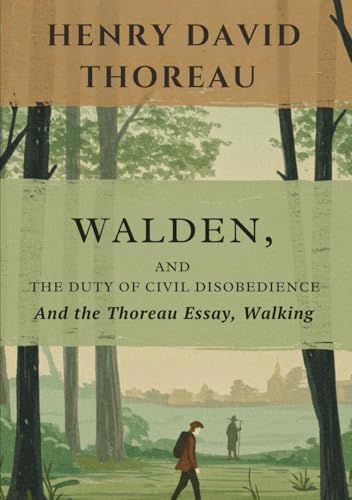 WALDEN, and ON THE DUTY OF CIVIL DISOBEDIENCE: And the Thoreau Essay, Walking WALDEN, and ON THE DUTY OF CIVIL DISOBEDIENCE: And the Thoreau Essay, Walking von Independently published