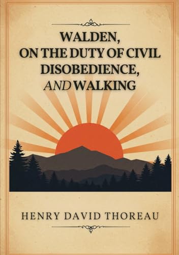 Walden, On the Duty of Civil Disobedience, and Walking Walden, On the Duty of Civil Disobedience, and Walking von Independently published