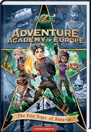 Adventure Academy of Europe: The Fire Tiger of Batavia von Coppenrath Verlag GmbH & Co. KG
