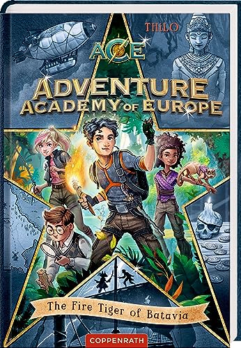 Adventure Academy of Europe: The Fire Tiger of Batavia von Coppenrath Verlag GmbH & Co. KG