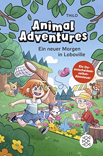 Animal Adventures – Ein neuer Morgen in Loboville: Ein Du-entscheidest-selbst-Buch für Fans von Animal Adventure-Spielen