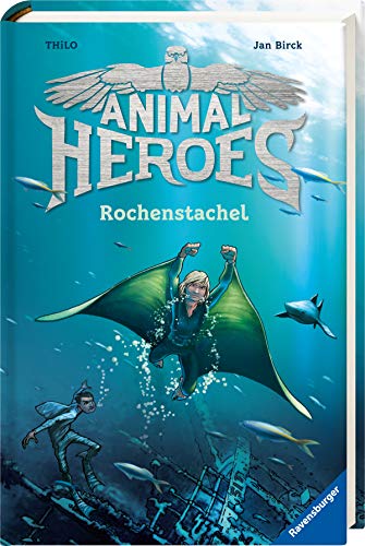 Animal Heroes, Band 2: Rochenstachel (Animal Heroes, 2)