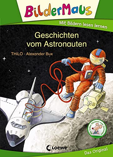 Bildermaus - Geschichten vom Astronauten: Mit Bildern lesen lernen - Ideal für die Vorschule und Leseanfänger ab 5 Jahre