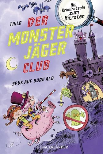 Der Monsterjäger-Club 2 – Spuk auf Burg Alb: Mit Krimirätseln zum Mitraten | Kinderbuch für Leseanfänger ab 6 Jahren