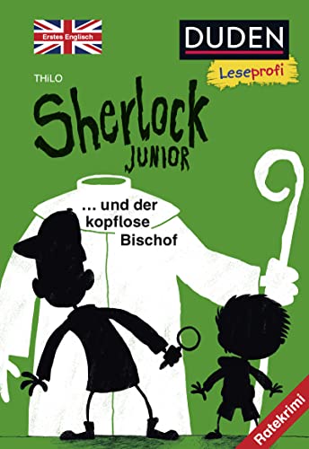 Duden Leseprofi – Sherlock Junior und der kopflose Bischof, Erstes Englisch: Ratekrimi | Kinderbuch für Englischanfänger ab 8 Jahren von FISCHER Duden