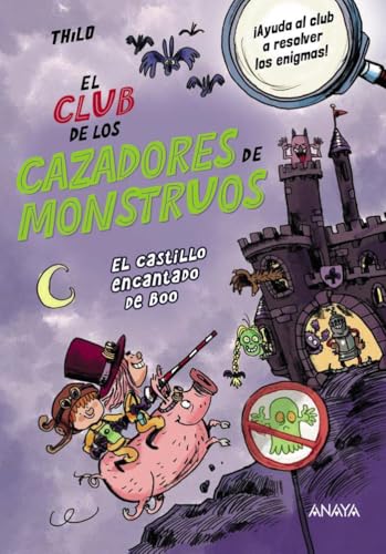 El Club de los Cazadores de Monstruos: El castillo encantado de Boo (LITERATURA INFANTIL - El Club de los Cazadores de Monstruos) von ANAYA INFANTIL Y JUVENIL