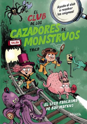 El Club de los Cazadores de Monstruos: El tren fantasma de Bad Markus (LITERATURA INFANTIL - El Club de los Cazadores de Monstruos) von ANAYA INFANTIL Y JUVENIL