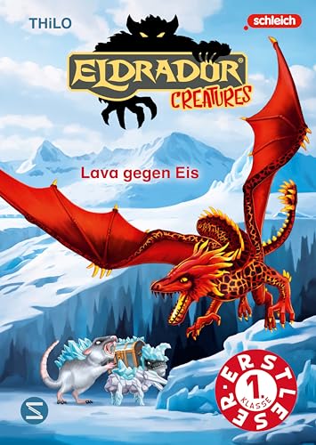 Eldrador Creatures: Lava gegen Eis: Erstes Lesen mit Spaß und Abenteuerlust | Das Eldrador-Erstlesebuch für den spannenden Leseerfolg von Schneiderbuch