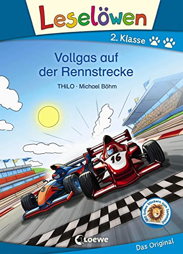 Leselöwen 2. Klasse - Vollgas auf der Rennstrecke: Erstlesebuch für Kinder ab 7 Jahre Leselöwen 2. Klasse - Vollgas auf der Rennstrecke: Erstlesebuch für Kinder ab 7 Jahre