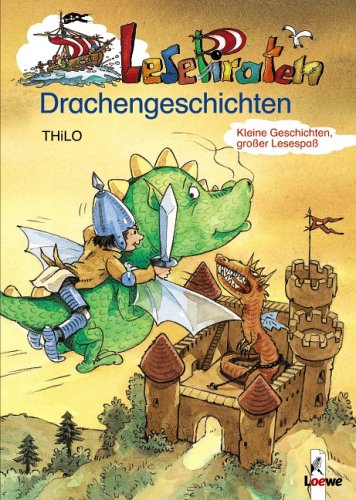 Lesepiraten-Drachengeschichten: Kleine Geschichten, großer Lesespaß