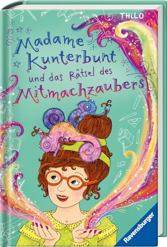 Madame Kunterbunt, Band 3: Madame Kunterbunt und das Rätsel des Mitmachzaubers (Madame Kunterbunt, 3)