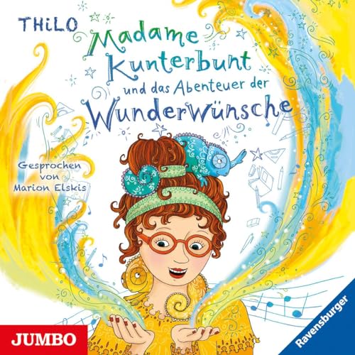 Madame Kunterbunt und das Abenteuer der Wunderwünsche: Band 2 von Jumbo Neue Medien + Verla