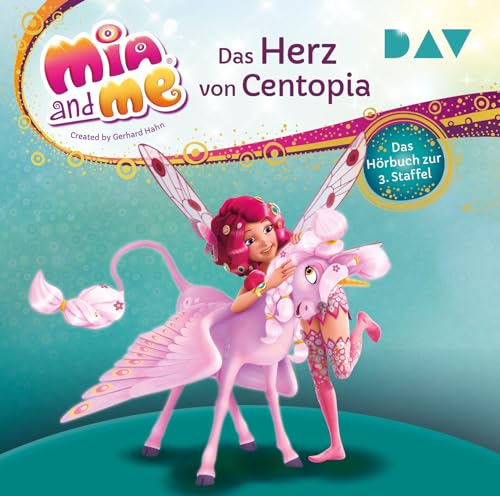 Mia and me: Das Herz von Centopia – Das Hörbuch zur 3. Staffel: Lesung mit Musik mit Rieke Werner (2 CDs) (Mia and me – Die Hörbücher zur Serie)