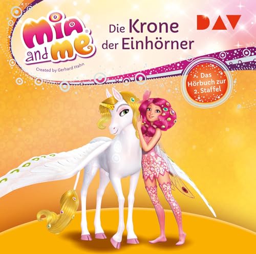 Mia and me: Die Krone der Einhörner – Das Hörbuch zur 2. Staffel: Lesung mit Musik mit Rieke Werner (2 CDs) (Mia and me – Die Hörbücher zur Serie)
