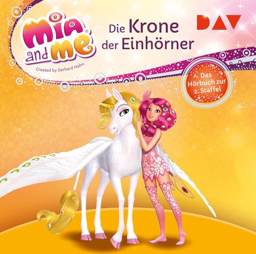 Mia and me: Die Krone der Einhörner – Das Hörbuch zur 2. Staffel: Lesung mit Musik mit Rieke Werner (2 CDs) (Mia and me – Die Hörbücher zur Serie) von Audio Verlag Der GmbH