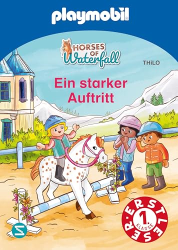 PLAYMOBIL Horses of Waterfall. Ein starker Auftritt: Erstleser mit kurzen Kapiteln | Abenteuer auf dem Pferdehof PLAYMOBIL Horses of Waterfall. Ein starker Auftritt: Erstleser mit kurzen Kapiteln | Abenteuer auf dem Pferdehof