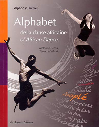 Alphabet de la danse africaine - Alphabet of African Dance: Méthode Tierou