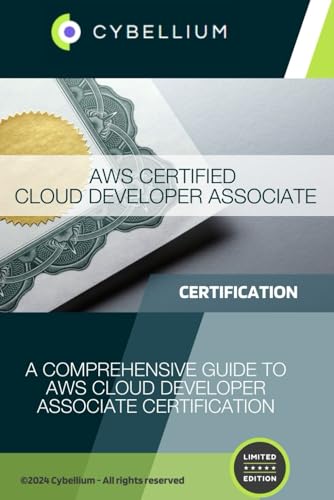 AWS Certified Cloud Developer Associate: A Comprehensive Guide to AWS Cloud Developer Associate Certification AWS Certified Cloud Developer Associate: A Comprehensive Guide to AWS Cloud Developer Associate Certification von Independently published