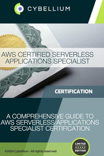 AWS Certified Serverless Applications Specialist: A Comprehensive Guide to AWS Serverless Applications Specialist Certification AWS Certified Serverless Applications Specialist: A Comprehensive Guide to AWS Serverless Applications Specialist Certification von Independently published