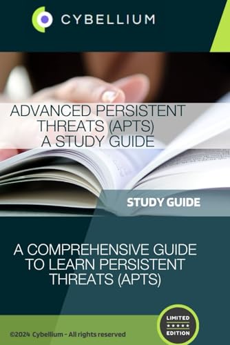 Advanced Persistent Threats (APTs) A Study Guide: A Comprehensive Guide to Learn Persistent Threats (APTs) von Independently published