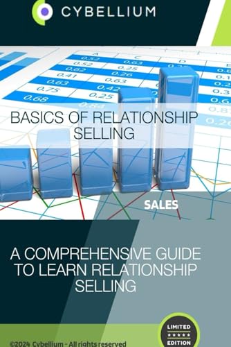 Basics of Relationship Selling: A Comprehensive Guide to Learn Relationship Selling Basics of Relationship Selling: A Comprehensive Guide to Learn Relationship Selling von Independently published