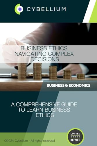 Business Ethics: Navigating Complex Decisions Business Ethics: Navigating Complex Decisions von Independently published