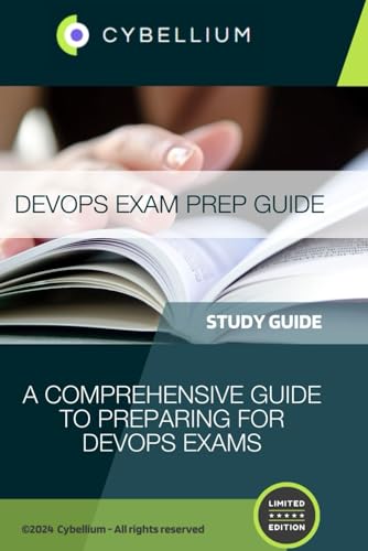 DevOps Exam Prep Guide: A Comprehensive Guide to Preparing for DevOps Exams DevOps Exam Prep Guide: A Comprehensive Guide to Preparing for DevOps Exams